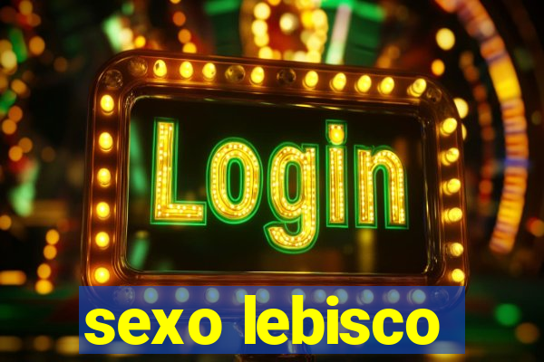 sexo lebisco